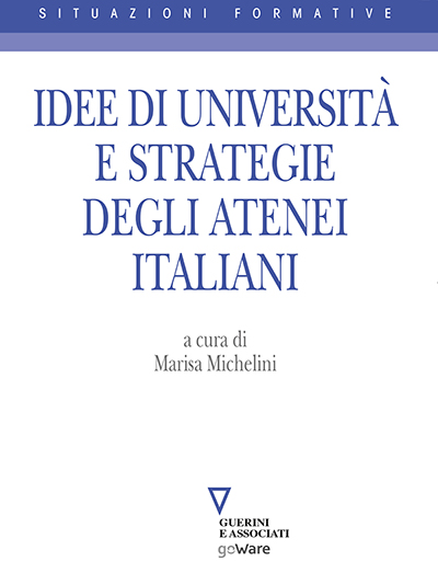 GoWare - Idee di Università e strategie degli Atenei italiani 1 Idee di Università e strategie degli Atenei italiani