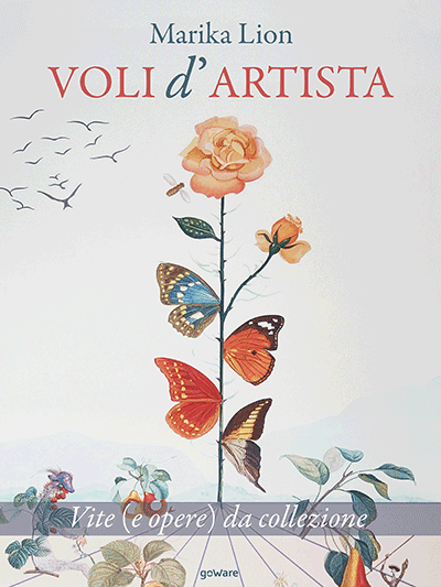 GoWare - Voli d'artista. Vite (e opere) da collezione 1 Voli d'artista. Vite (e opere) da collezione