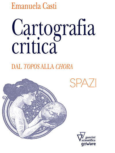 GoWare - Cartografia critica. Dal topos alla chora 1 Cartografia critica. Dal topos alla chora