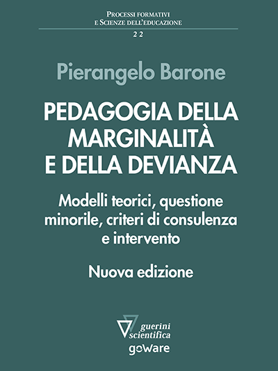 Pedagogia della marginalità e della devianza. Modelli teorici, questione minorile, criteri di consulenza e intervento
